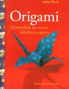 Obrazek Origami Przewodnik po sztuce składania papieru