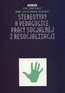 Obrazek Stereotypy w pedagogice, pracy socjalnej i resocjalizacji