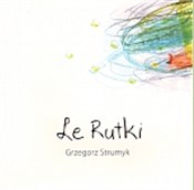 Le Rutki - Grzegorz Strumyk -  Książka z wysyłką do UK
