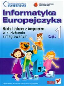 Picture of Informatyka Europejczyka Część 1 Nauka i zabawa z komputerem w kształceniu zintegrowanym z płytą CD Szkoła podstawowa