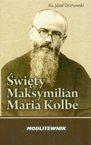 Picture of Święty Maksymilian Kolbe Modlitewnik