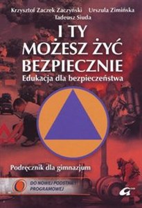 Obrazek I Ty możesz żyć bezpiecznie Edukacja dla bezpieczeństwa Podręcznik Gimnazjum