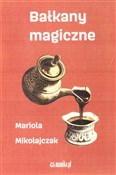 Bałkany ma... - Mariola Mikołajczak -  books from Poland