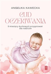 Picture of Cud oczekiwania. 9 miesięcy duchowych przygotowań