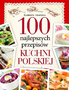Obrazek 100 najlepszych przepisów tradycyjnej kuchni polskiej