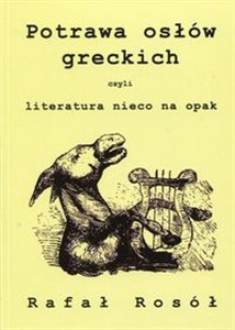 Picture of Potrawa osłów greckich czyli literatura nieco na opak