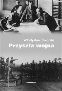 Picture of Przyszła wojna Jej możliwości i charakter oraz związane z nim zagadnienia obrony kraju