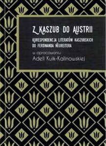 Picture of Z Kaszub do Austrii Korespondencja literatów kaszubskich do Ferdinanda Neureitera