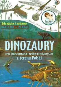 Picture of Dinozaury oraz inne zwierzęta i rośliny prehistoryczne z terenu Polski Edukacja i zabawa naklejki + plakat