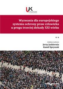 Picture of Wyzwania dla europejskiego systemu ochrony praw człowieka u progu trzeciej dekady XXI wieku Tom II