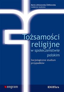 Picture of Tożsamości religijne w społeczeństwie polskim Socjologiczne studium przypadków