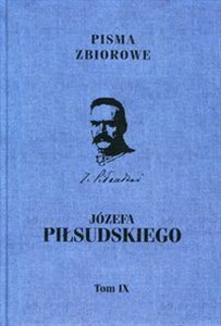 Obrazek Pisma zbiorowe Józefa Piłsudskiego Tom 9
