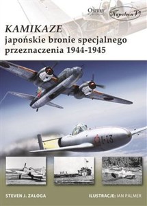 Obrazek Kamikaze Japońskie bronie specjalnego przeznaczenia 1944-1945