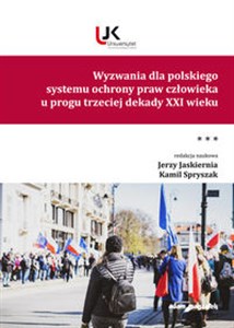 Picture of Wyzwania dla polskiego systemu ochrony praw człowieka u progu trzeciej dekady XXI wieku Tom III