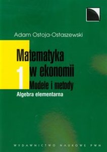 Picture of Matematyka w ekonomii Modele i metody 1 Algebra elementarna