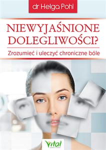 Obrazek Niewyjaśnione dolegliwości Zrozumieć i uleczyć chroniczne bóle