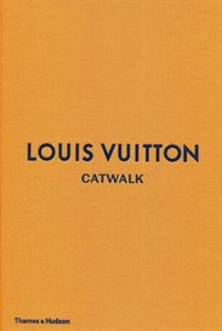 Obrazek Louis Vuitton Catwalk The Complete Fashion Collections