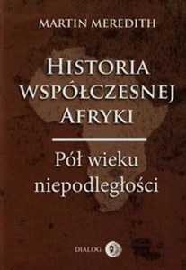 Obrazek Historia współczesnej Afryki Pół wieku niepodległości