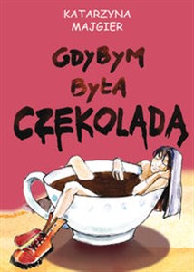 Picture of Gdybym była czekoladą