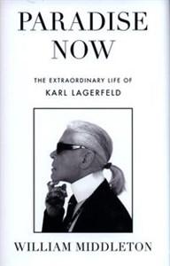 Picture of Paradise Now The Extraordinary Life of Karl Lagerfeld