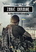 polish book : Zabić Ukra... - Marcin Ogdowski