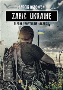 Picture of Zabić Ukrainę. Alfabet rosyjskiej agresji