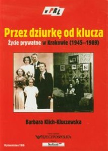 Picture of Przez dziurkę od klucza Życie prywatne w Krakowie 1945-1989