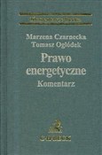 Prawo ener... - Marzena Czarnecka, Tomasz Ogłódek - Ksiegarnia w UK