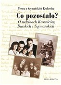 Co pozosta... - Teresa z Szymańskich Krokowicz -  books from Poland