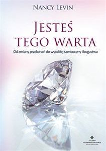 Picture of Jesteś tego warta Od zmiany przekonań do wysokiej samooceny i bogactwa