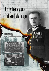 Picture of Artylerzysta Piłsudskiego Wspomnienia gen. Jana Chmurowicza