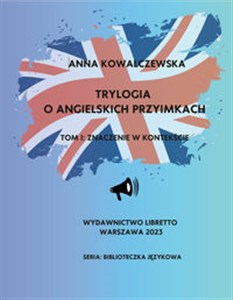 Obrazek Trylogia o angielskich przyimkach Znaczenie w kontekście