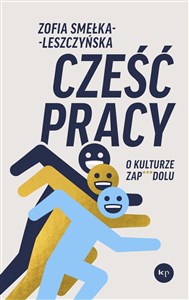 Picture of Cześć pracy. O kulturze zapierdolu