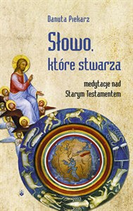 Picture of Słowo które stwarza Medytacje nad Starym Testamentem