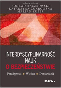 Obrazek Interdyscyplinarność nauk o bezpieczeństwie Paradygmat, wiedza, demarkacja