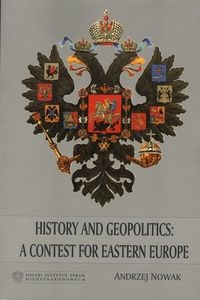 Obrazek History and Geopolitics: a Contest for Eastern Europe