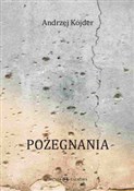 Pożegnania... - Andrzej Kojder -  books from Poland