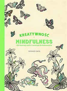 Picture of Kreatywność i Mindfulness 100 ilustracji roślin i zwierząt do kolorowania