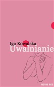 polish book : Uwalnianie... - Iga Kowalska