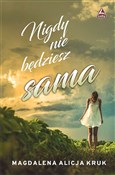 Nigdy nie ... - Magdalena Alicja Kruk -  foreign books in polish 