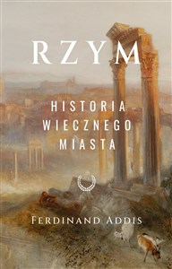 Obrazek Rzym. Historia Wiecznego Miasta