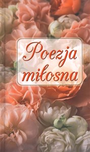 Picture of Poezja miłosna Najpiękniejsze wiersze polskich poetów