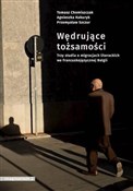 polish book : Wędrujące ... - Tomasz Chomiszczak, Agnieszka Kukuryk, Przemysław