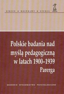 Picture of Polskie badania nad myślą pedagogiczną w latach 1900-1939 Parerga