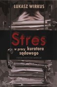 Stres w pr... - Łukasz Wirkus -  books in polish 
