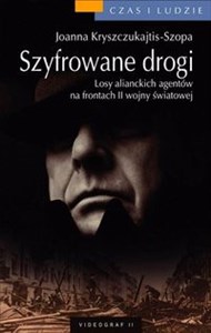 Picture of Szyfrowane drogi Losy alianckich szpiegów z czasów II wojny światowej