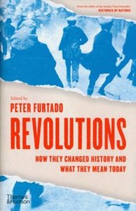 Obrazek Revolutions How they changed history and what they mean today