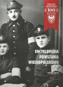 Obrazek Encyklopedia Powstania Wielkopolskiego 1918-1919