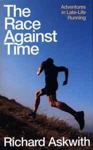 Picture of The Race Against Time Adventures in Late-Life Running