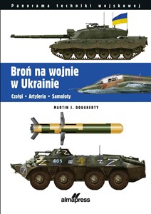 Obrazek Broń na wojnie w Ukrainie Czołgi • Artyleria • Samoloty